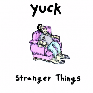 QS- Yuck - Stranger Things